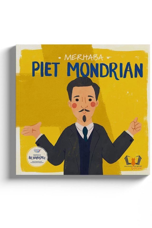 Merhaba Piet Mondrian /Sanatçıyla İlk Buluşma